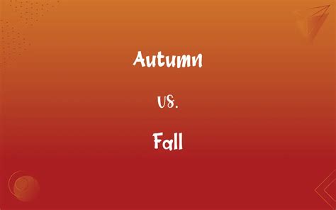 autumn falld|Autumn vs. Fall: Exploring the Difference and Usage .